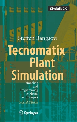 Tecnomatix Plant Simulation: Modeling and Progr... 3030415430 Book Cover