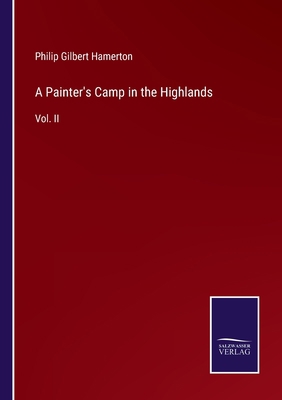 A Painter's Camp in the Highlands: Vol. II 3375030924 Book Cover