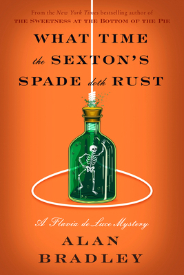 What Time the Sexton's Spade Doth Rust: A Flavi... 0593724518 Book Cover