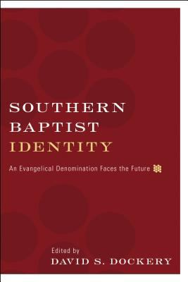 Southern Baptist Identity: An Evangelical Denom... 1433506793 Book Cover