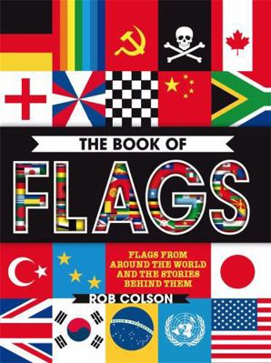 The Book of Flags: Flags from Around the World ... 0750297905 Book Cover
