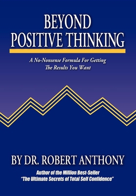Beyond Positive Thinking: A No-Nonsense Formula... B005EP2UTU Book Cover