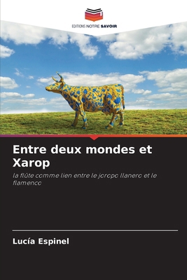 Entre deux mondes et Xarop [French] 6207146778 Book Cover