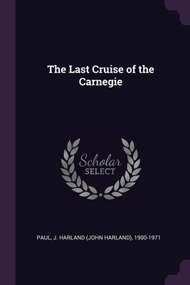 The Last Cruise of the Carnegie 1379055210 Book Cover