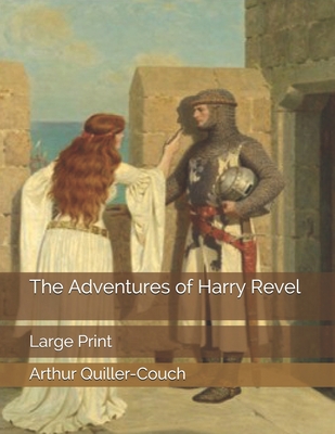 The Adventures of Harry Revel: Large Print 1697324657 Book Cover