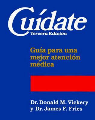 Cuidate: Guia Para Una Mejor Atencion Medica = ... [Spanish] 0201082926 Book Cover