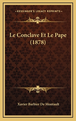 Le Conclave Et Le Pape (1878) [French] 1167804481 Book Cover