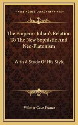The Emperor Julian's Relation to the New Sophis... 1163454826 Book Cover