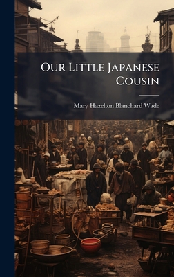 Our Little Japanese Cousin 1024627187 Book Cover