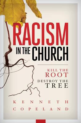 Racism in the Church; Kill the Root, Destroy th... 1604633255 Book Cover