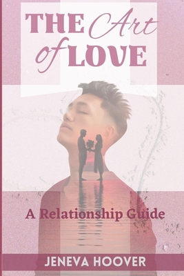 The Art of Love: A Relationship Guide B0BTRVWNHF Book Cover