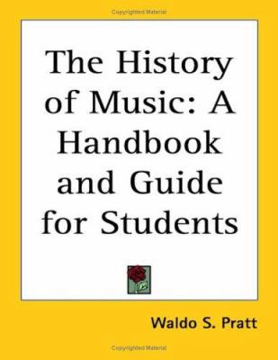 The History of Music: A Handbook and Guide for ... 1417938714 Book Cover