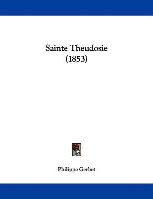 Sainte Theudosie (1853) 110446070X Book Cover