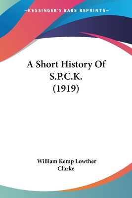 A Short History Of S.P.C.K. (1919) 1104600447 Book Cover