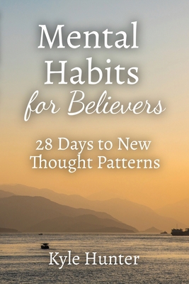 Mental Habits for Believers 0990624684 Book Cover