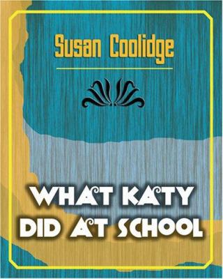 What Katy Did at School 1594624720 Book Cover