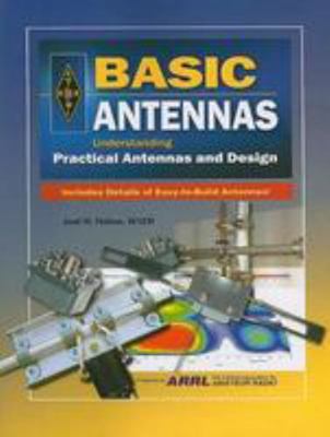 Basic Antennas: Understanding Practical Antenna... 087259999X Book Cover