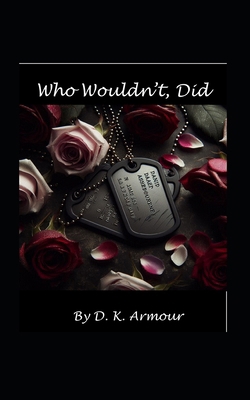 Who Wouldn't, Did B0DY6F3156 Book Cover