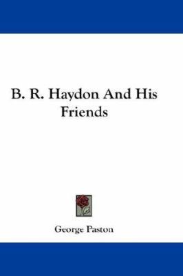 B. R. Haydon And His Friends 0548254451 Book Cover