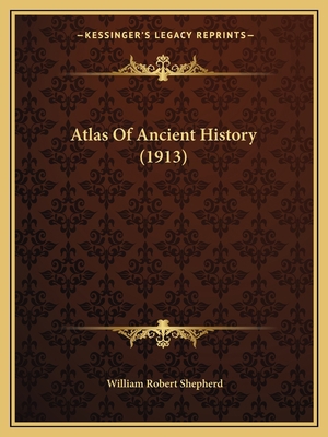 Atlas Of Ancient History (1913) 1166566072 Book Cover