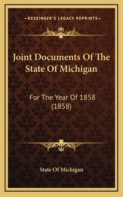 Joint Documents Of The State Of Michigan: For T... 1165018543 Book Cover