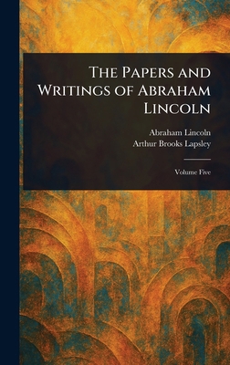 The Papers and Writings of Abraham Lincoln 1023081040 Book Cover