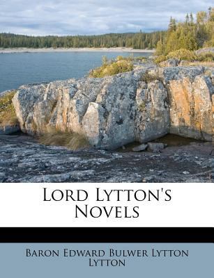 Lord Lytton's Novels 117305359X Book Cover