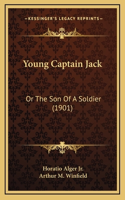 Young Captain Jack: Or the Son of a Soldier (1901) 1164313770 Book Cover