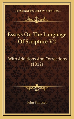 Essays On The Language Of Scripture V2: With Ad... 1167316231 Book Cover