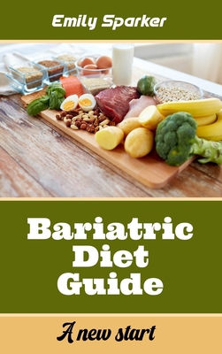 Bariatric Diet Guide: A new start 1802839046 Book Cover