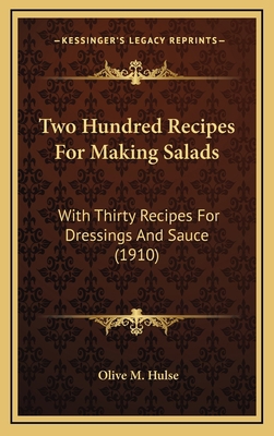 Two Hundred Recipes For Making Salads: With Thi... 1169035248 Book Cover