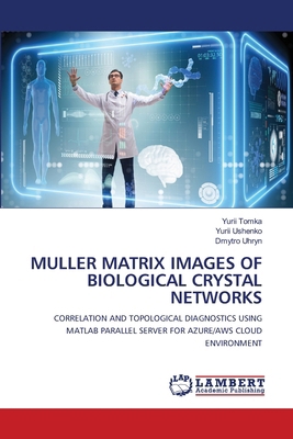 Muller Matrix Images of Biological Crystal Netw... 6207463544 Book Cover