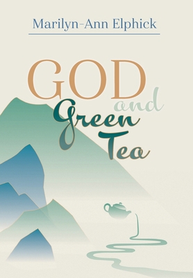 God and Green Tea 1525568205 Book Cover