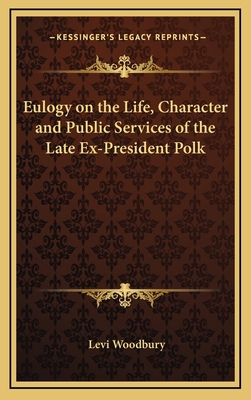 Eulogy on the Life, Character and Public Servic... 1168653142 Book Cover
