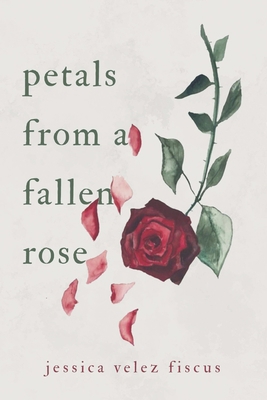 Petals from a Fallen Rose 1667866443 Book Cover