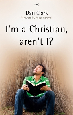 I'm a Christian, Aren't I?: Completing the Picture 1844744191 Book Cover