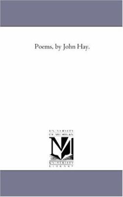 Poems, by John Hay. 1425526969 Book Cover