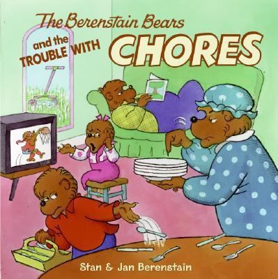 The Berenstain Bears and the Trouble with Chores 0060573988 Book Cover
