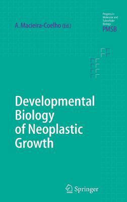 Developmental Biology of Neoplastic Growth 3540250093 Book Cover