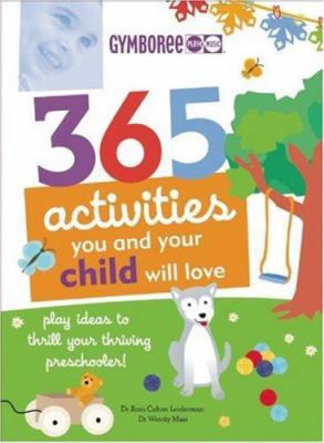 365 Activities You and Your Child Will Love 1552638812 Book Cover