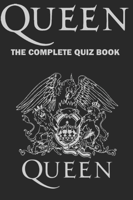 Queen - The Complete Quiz Book B0DDCMF2CB Book Cover