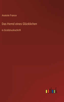 Das Hemd eines Glücklichen: in Großdruckschrift [German] 3368288237 Book Cover