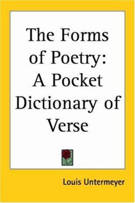 The Forms Of Poetry: A Pocket Dictionary Of Verse 1417928581 Book Cover