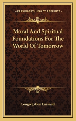 Moral and Spiritual Foundations for the World o... 1164495534 Book Cover