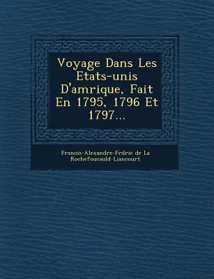 Voyage Dans Les Etats-Unis D'Am Rique, Fait En ... [French] 1249522129 Book Cover