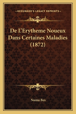 De L'Erytheme Noueux Dans Certaines Maladies (1... [French] 1167423879 Book Cover