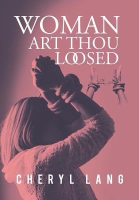 Woman, Art Thou Loosed? 1796015482 Book Cover