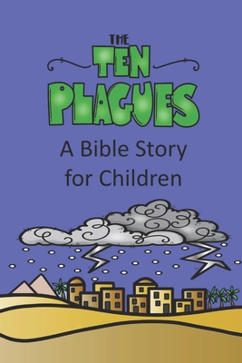 The Ten Plagues A Bible Story for Children B0857C1GHG Book Cover