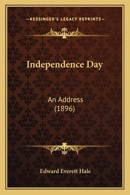 Independence Day: An Address (1896) 1165523183 Book Cover