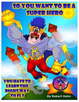 So you want to be a Superhero: You have to lear... B095MY7J22 Book Cover